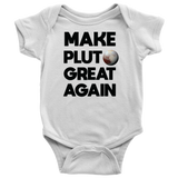 Make Pluto Great Again Baby Bodysuit