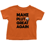 Make Pluto Great Again Toddler T-Shirt