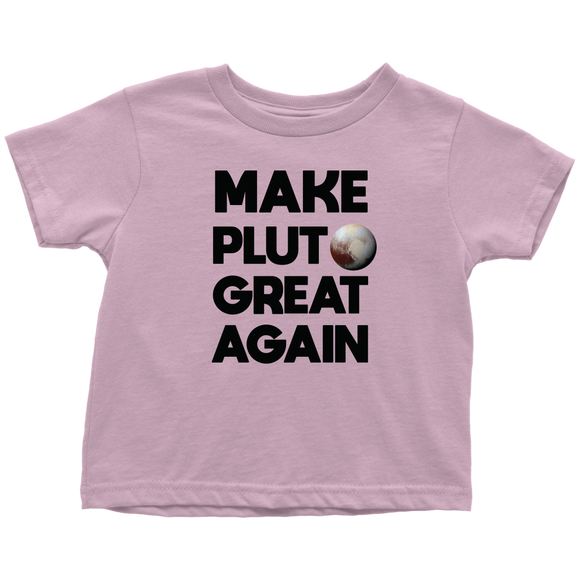 Make Pluto Great Again Toddler T-Shirt