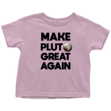 Make Pluto Great Again Toddler T-Shirt