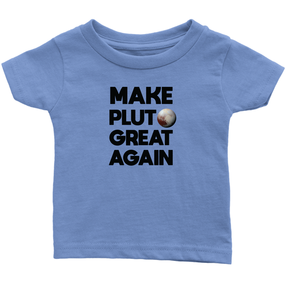 Make Pluto Great Again Infant T-Shirt