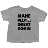 Make Pluto Great Again Toddler T-Shirt