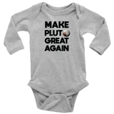 Make Pluto Great Again Long Sleeve Baby Bodysuit