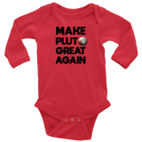 Make Pluto Great Again Long Sleeve Baby Bodysuit