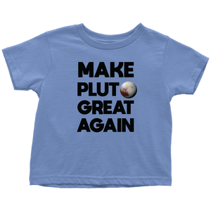 Make Pluto Great Again Toddler T-Shirt