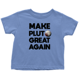 Make Pluto Great Again Toddler T-Shirt